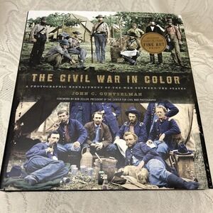 The Civil War in Color: A Photographic - HCDJ by Guntzelman John C -‎ Very Good